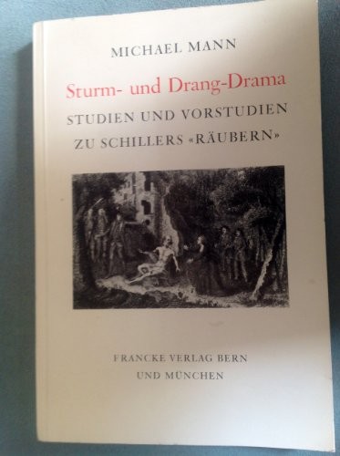 Sturm-und-Drang-Drama. Studien und Vorstudien zu Schillers Räubern.