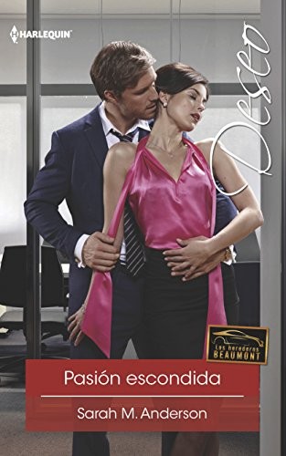 Pasión escondida: (Hidden Passion) (The Beaumont Heirs) (Spanish Edition)