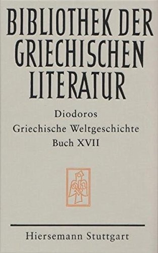 Griechische Weltgeschichte Buch 17. Alexander der Grosse
