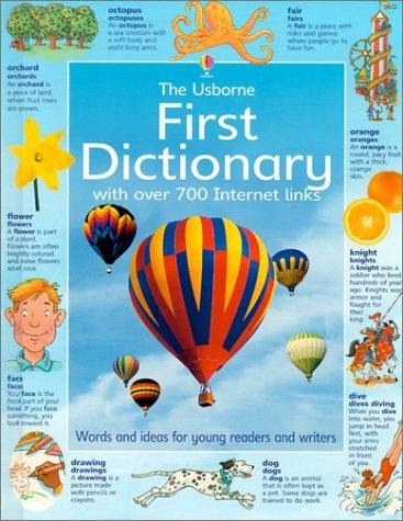 The Usborne First Dictionary With over 700 Internet Lings