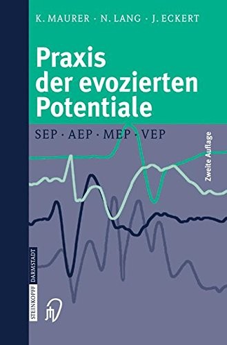 Praxis der evozierten Potentiale: SEP, AEP, MEP, VEP (German Edition)