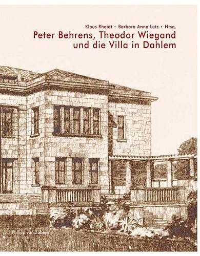 Peter Behrens, Theodor Wiegand und die Villa in Dahlem