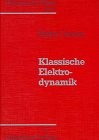 Klassische Elektrodynamik. Theoretische Physik, Band 3