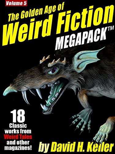 The Golden Age of Weird Fiction MEGAPACK, Vol. 5: David H. Keller