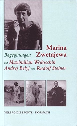 Begegnungen mit Maximilian Woloschin, Andrej Belyj und Rudolf Steiner.