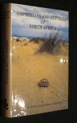 Amphibians and Reptiles of North Africa: Biology, Systematics, Field Guide
