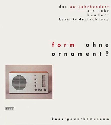 Form ohne Ornament?: Angewandte Kunst zwischen Zweckform und Objekt