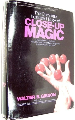 The Complete Illustrated Book of Close-Up Magic