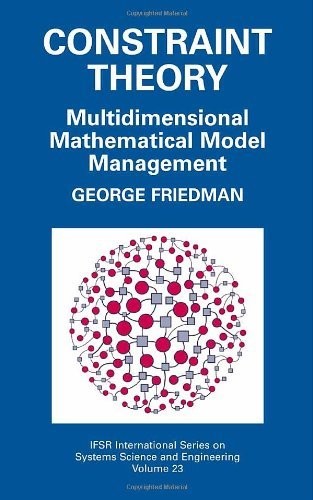 Constraint Theory: Multidimensional Mathematical Model Management