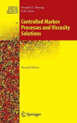 Controlled Markov Processes and Viscosity Solutions (Stochastic Modelling and Applied Probability Book 25)