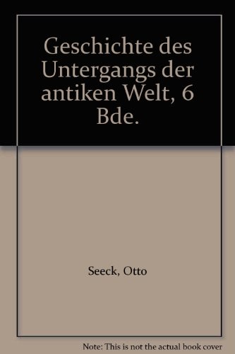 Geschichte des Untergangs der antiken Welt, 6 Bde.