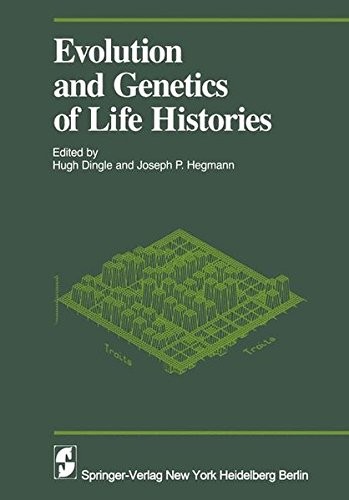 Evolution and Genetics in Life Histories (Proceedings in Life Sciences)