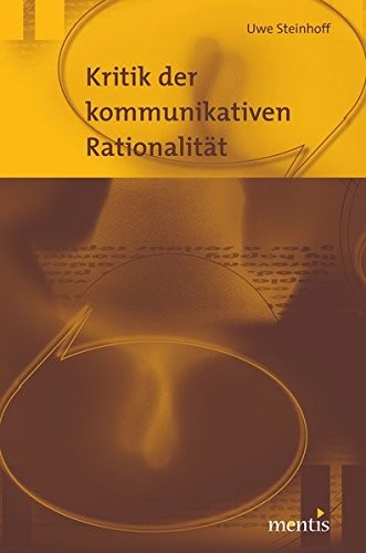 Kritik der kommunikativen Rationalität