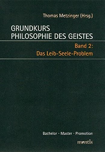Grundkurs Philosophie des Geistes. - Paderborn Bd. 2., Das Leib-Seele-Problem Menti