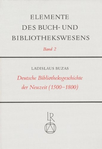 Deutsche Bibliotheksgeschichte der Neuzeit, 1500-1800