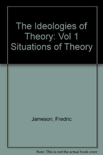 The Ideologies of Theory: Vol 1 Situations of Theory