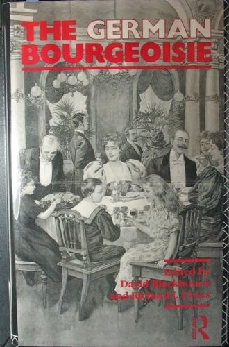 The German Bourgeoisie: Essays on the Social History of the German Middle Class from the Late Eighteenth to the Early Twentieth Century