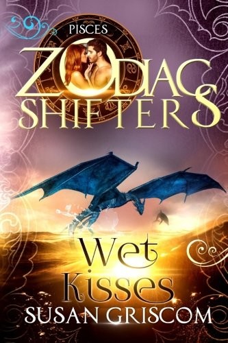 Wet Kisses: A Zodiac Shifters Paranormal Romance - Pisces