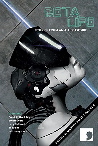 Beta-Life: Short Stories from an A-Life Future (Science-Into-Fiction)
