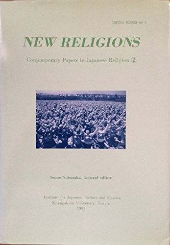 New Religions (Contemporary Papers in Japanese Religion, No. 2)