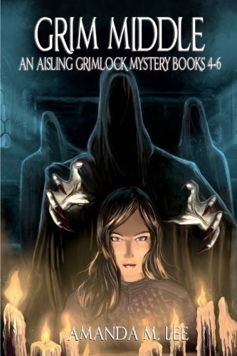 Grim Middle: An Aisling Grimlock Mystery Books 4-6
