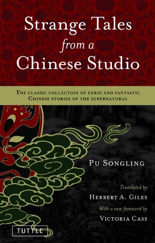 Strange Tales from a Chinese Studio: The classic collection of eerie and fantastic Chinese stories of the supernatural