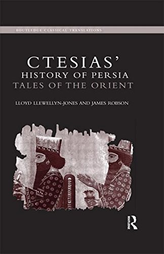 Ctesias' History of Persia: Tales of the Orient