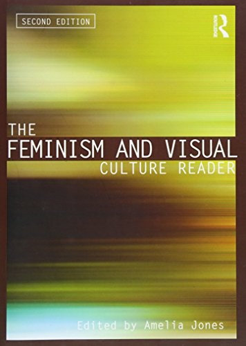 The Feminism and Visual Culture Reader