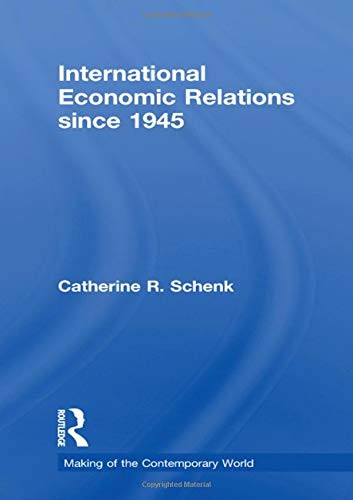 International Economic Relations since 1945 (The Making of the Contemporary World)