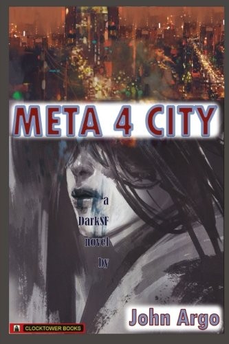Meta 4 City: A Gameboard Universe Glistening with Romance, Rain, and Danger (DarkSF) (Volume 4)