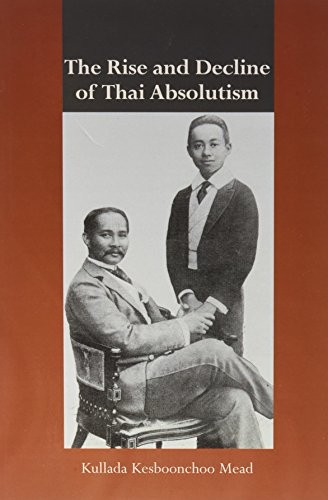 The Rise and Decline of Thai Absolutism