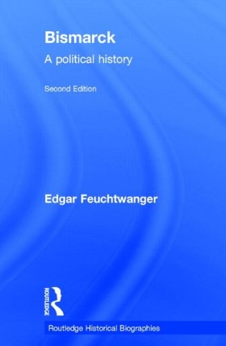 Bismarck: A Political History (Routledge Historical Biographies)