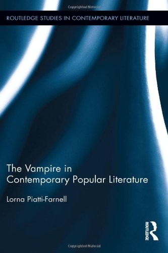 The Vampire in Contemporary Popular Literature (Routledge Studies in Contemporary Literature)