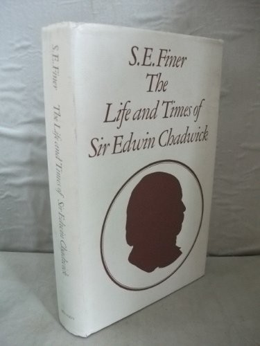 Life and Times of Sir Edwin Chadwick (Methuen library reprints)