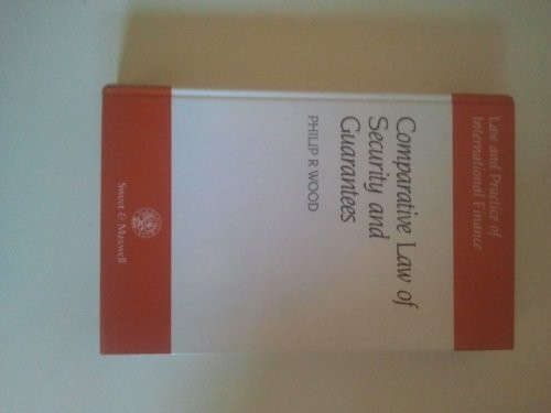 Comparative Law of Security and Guarantees (Law and Practice of International Finance Series)