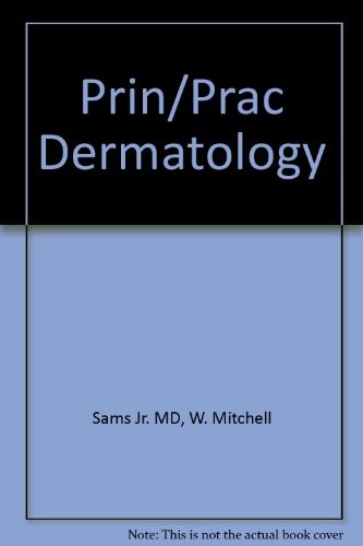 Principles and Practice of Dermatology