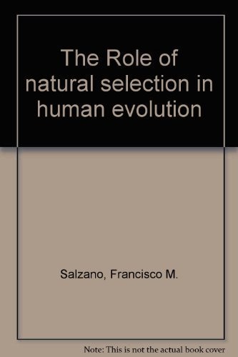 The Role of natural selection in human evolution