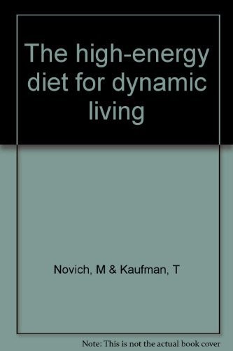The High-Energy Diet for Dynamic Living