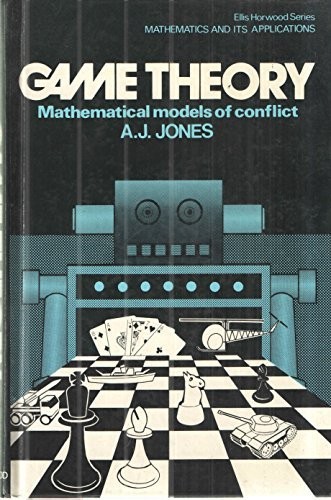 Game Theory: Mathematical Models of Conflict