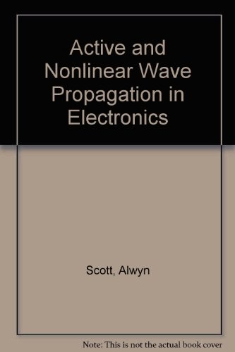 Active and Nonlinear Wave Propagation in Electronics