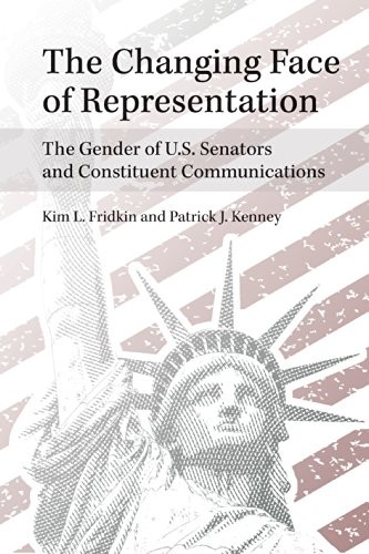 The Changing Face of Representation: The Gender of U.S. Senators and Constituent Communications (The CAWP Series in Gender and American Politics)