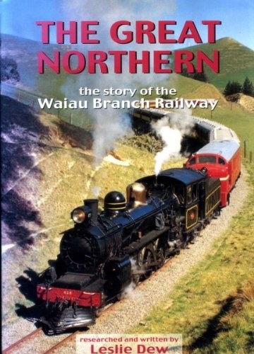 The Great Northern: The Story of the Waiau Branch Railway