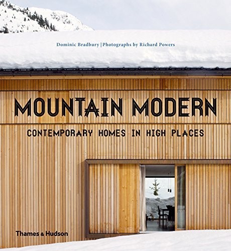 Mountain Modern: Contemporary Homes in High Places