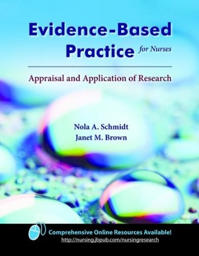 Evidence-Based Practice For Nurses: Appraisal And Application Of Research