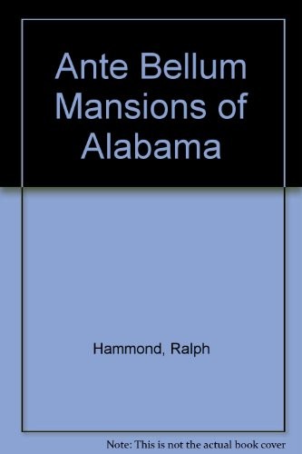 Ante-bellum Mansions of Alabama