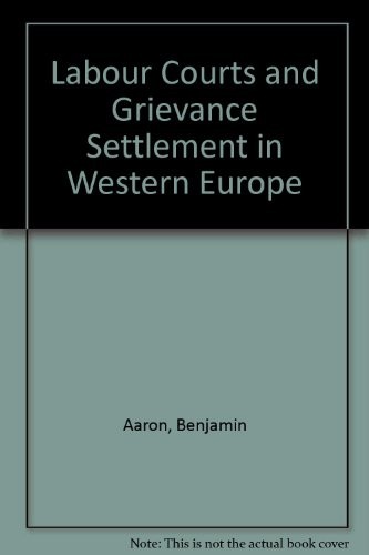 Labor Courts and Grievance Settlement in Western Europe