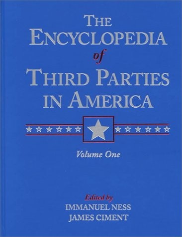 The encyclopedia of third parties in America