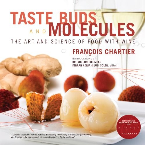 Taste Buds and Molecules: The Art and Science of Food With Wine