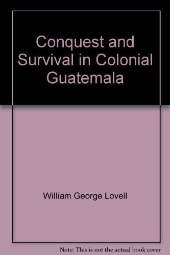 Conquest and survival in colonial Guatemala