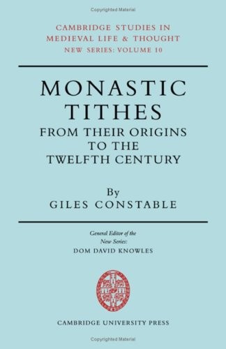 Monastic Tithes: From their Origins to the Twelfth Century